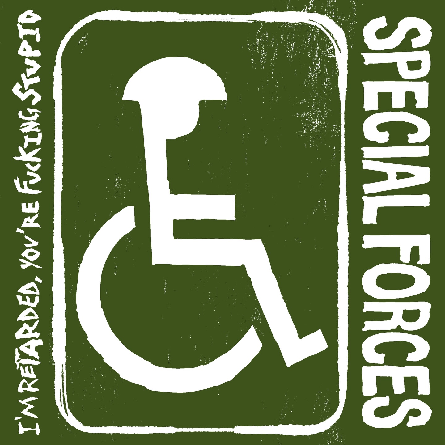 Cover image of the Special Forces album 'I'm retarded, you're fucking stupid' featuring their logo, a stylized representation of the International Symbol of Access, otherwise known as a handicap sign, along with the band's name and the name of the album.